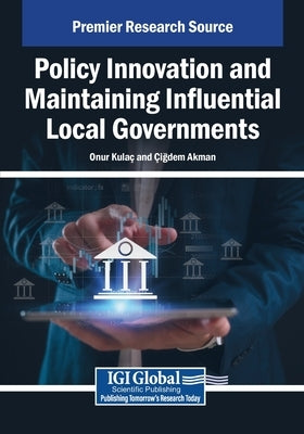 Policy Innovation and Maintaining Influential Local Governments by Kula, Onur