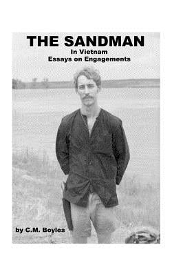 The Sandman in Viet Nam: Essays on Engagements by Boyles, C. M.