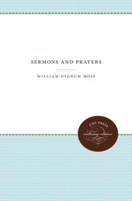 Sermons and Prayers by Moss, William Dygnum