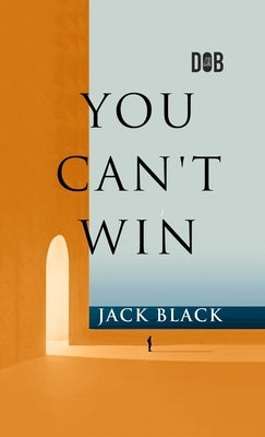 You Can't Win by Black, Jack