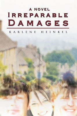 Irreparable Damages by Heinkel, Karlene