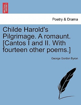 Childe Harold's Pilgrimage. a Romaunt. [Cantos I and II. with Fourteen Other Poems.] Eighth Edition. by Byron, George Gordon, 1788-