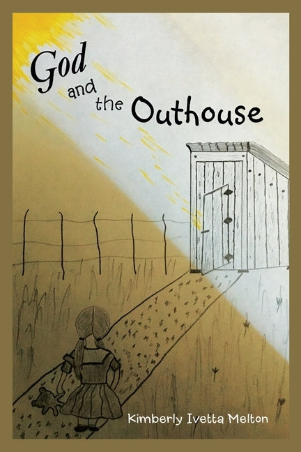 God and the Outhouse by Melton, Kimberly Ivetta