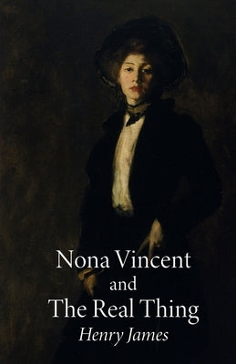 Nona Vincent and The Real Thing by James, Henry