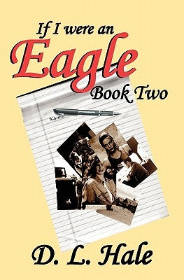 If I Were An Eagle: Book 2 by Hale, D. L.