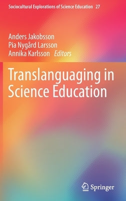 Translanguaging in Science Education by Jakobsson, Anders