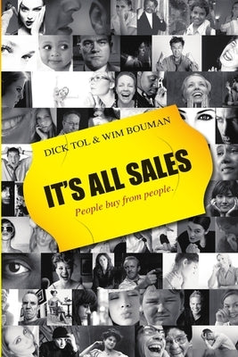 It's all Sales - People buy from people by Tol, Dick