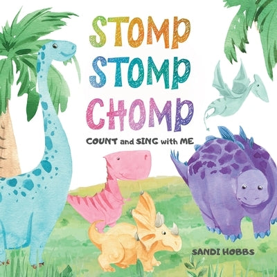 Stomp Stomp Chomp by Hobbs, Sandi M.