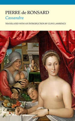 Cassandra by De Ronsard, Pierre