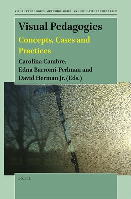 Visual Pedagogies: Concepts, Cases and Practices by Cambre, Carolina