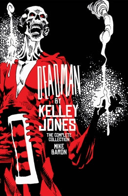 Deadman by Kelley Jones: The Complete Collection (New Edition) by Baron, Mike