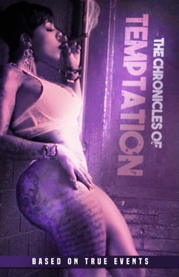 The Chronicles of Temptation: Based on True Events by Mobley, Jazzminique