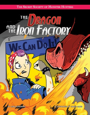 The Dragon and the Iron Factory by Kaminski, Leah