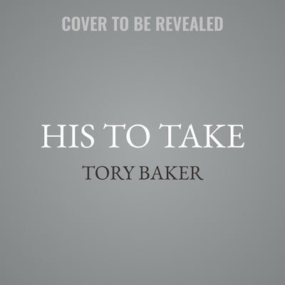 His to Take by Baker, Tory