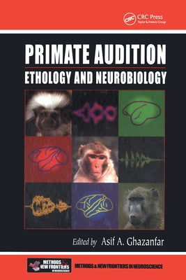 Primate Audition: Ethology and Neurobiology by Ghazanfar, Asif A.