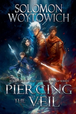 Piercing the Veil by Woytowich, Solomon