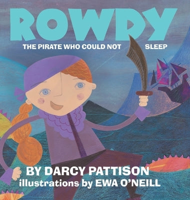 Rowdy: The Pirate Who Could Not Sleep by Pattison, Darcy