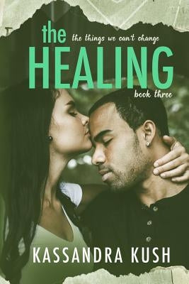 The Healing by Kush, Kassandra