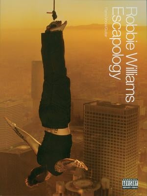 Robbie Williams -- Escapology: Piano/Vocal/Guitar by Williams, Robbie