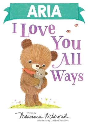 Aria I Love You All Ways by Richmond, Marianne