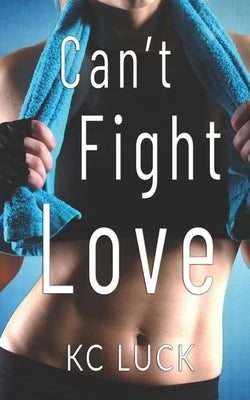 Can't Fight Love by Luck, Kc