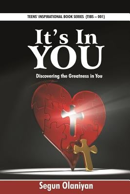 It's In You: Discovering the Greatness in You by Oluwagbesan, Faith
