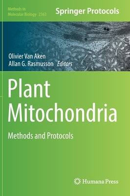Plant Mitochondria: Methods and Protocols by Van Aken, Olivier