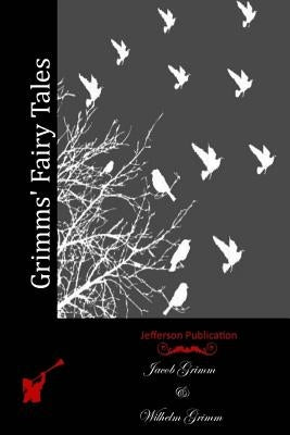 Grimms' Fairy Tales by Grimm, Wilhelm