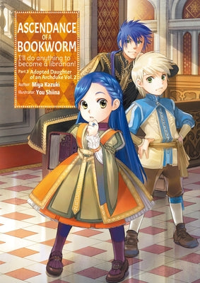 Ascendance of a Bookworm: Part 3 Volume 2 by Kazuki, Miya