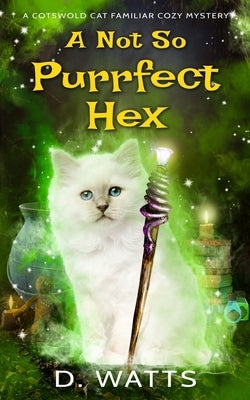A Not So Purrfect Hex by Watts, D.