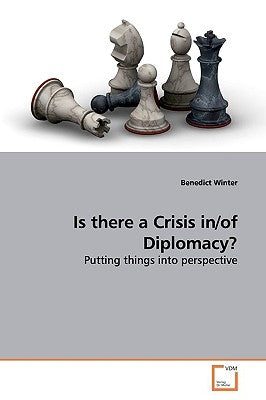 Is there a Crisis in/of Diplomacy? by Winter, Benedict