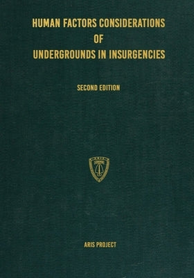 Human Factors Considerations of Undergrounds in Insurgencies by Project, Aris