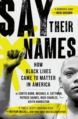 Say Their Names: How Black Lives Came to Matter in America by Cottman, Michael H.