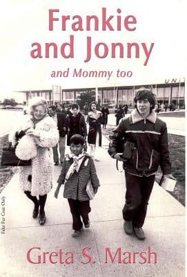 Frankie and Jonny and Mommy too by Marsh, Greta S.