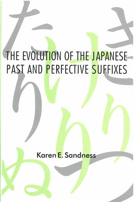 The Evolution of the Japanese Past and Perfective Suffixes: Volume 26 by Sandness, Karen