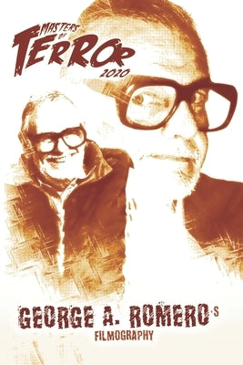 George A. Romero's Filmography by Hutchison, Steve