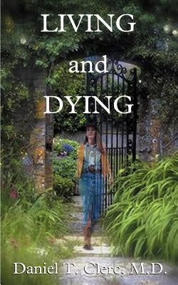 Living and Dying by Clerc, Daniel T.
