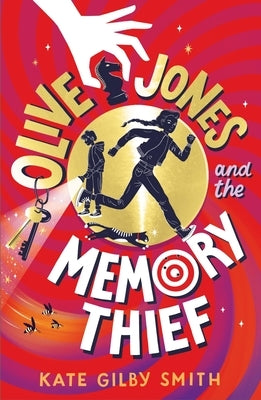 Olive Jones and the Memory Thief by Smith, Kate Gilby