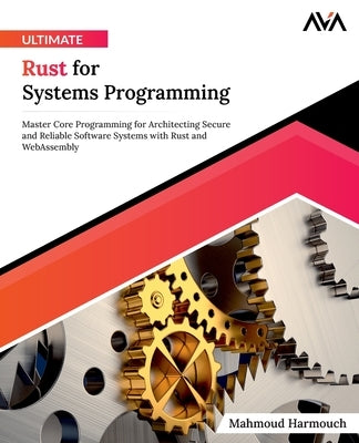 Ultimate Rust for Systems Programming by Harmouch, Mahmoud