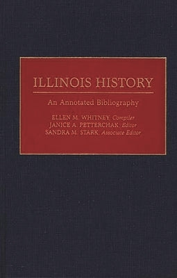Illinois History: An Annotated Bibliography by Illinois State Historical Library