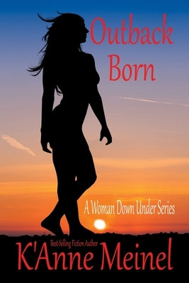 Outback Born by Meinel, K'Anne
