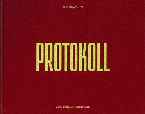Christian Lutz: Protokoll by Lutz, Christian
