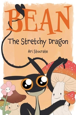 Bean: The Stretchy Dragon by Stocrate, Ari