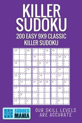 Killer Sudoku: 200 Easy 9x9 Classic Killer Sudoku by Sudoku Mania