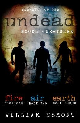 Elements of the Undead Omnibus by Esmont, William