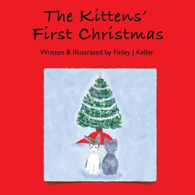 The Kittens' First Christmas by Keller, Finley