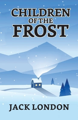 Children of the Frost by London, Jack