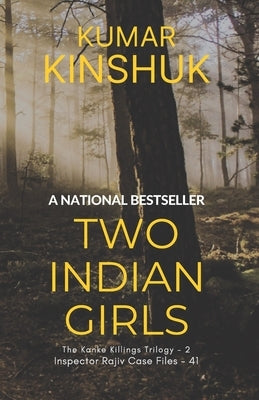 Two Indian Girls: A Murder Mystery Novel by Kinshuk, Kumar