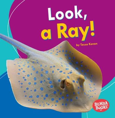 Look, a Ray! by Kenan, Tessa