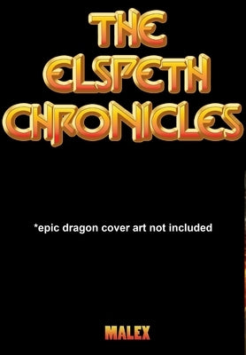 The Elspeth Chronicles *epic dragon art not included by Mitchell, Andrew